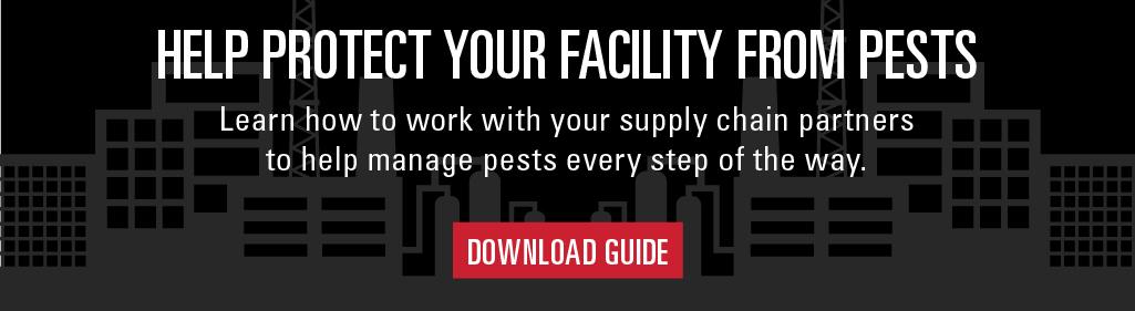 Help protect your facility from pests. Learn how to work with your supply chain partners to help manage pests every step of the way. Download guide.